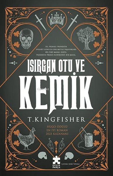 Isırgan Otu ve Kemik - T. Kingfisher | Yeni ve İkinci El Ucuz Kitabın 