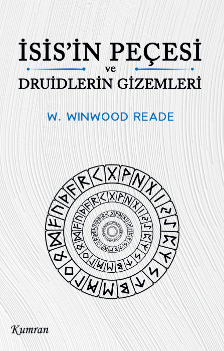 İsis'in Peçesi ve Druidlerin Gizemleri - W. Winwood Reade | Yeni ve İk