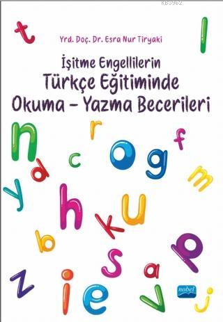 İşitme Engellilerin Türkçe Eğitiminde Okuma-Yazma Becerileri - Esra Nu