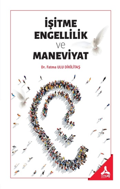 İşitme Engellilik ve Maneviyat - Fatma Ulu Dikilitaş | Yeni ve İkinci 