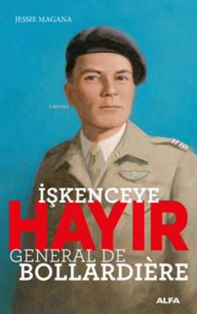 İşkenceye Hayır - General De Bollardiere - Jessie Magana | Yeni ve İki