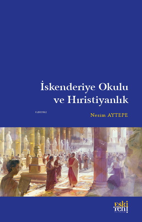 İskenderiye Okulu ve Hıristiyanlık - Nesim Aytepe | Yeni ve İkinci El 