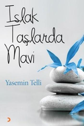 Islak Taşlarda Mavi - Yasemin Telli | Yeni ve İkinci El Ucuz Kitabın A