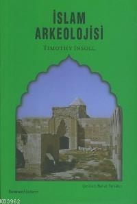 İslam Arkeolojisi - Timothy Insoll | Yeni ve İkinci El Ucuz Kitabın Ad