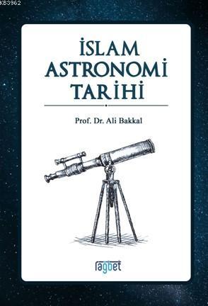 İslam Astronomi Tarihi - Ali Bakkal | Yeni ve İkinci El Ucuz Kitabın A