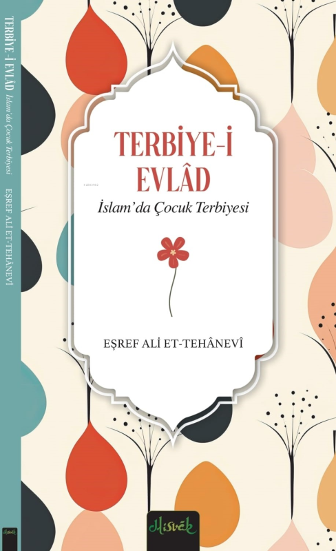 İslam’da Çocuk Terbiyesi (Terbiye-i Evlad) - Eşref Ali et Tehanevi | Y