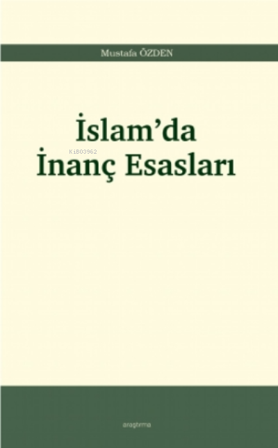 İslam'da İnanç Esasları - Mustafa Özden | Yeni ve İkinci El Ucuz Kitab