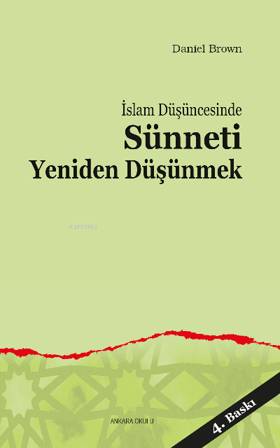 İslam Düşüncesinde Sünneti Yeniden Düşünmek - Daniel Brown | Yeni ve İ