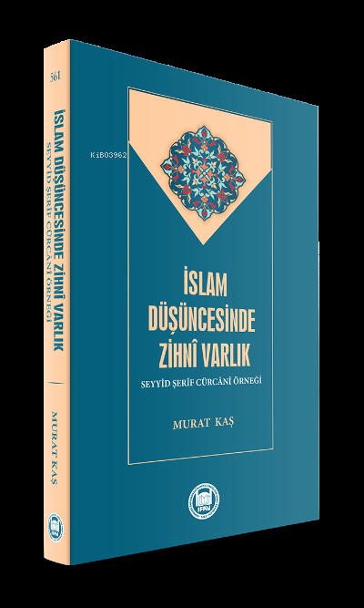 İslam Düşüncesinde Zihni Varlık;Seyyid Şerîf Cürcânî Örneği - Murat K