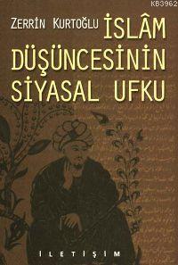 İslâm Düşüncesinin Siyasal Ufku - Zerrin Kurtoğlu | Yeni ve İkinci El 