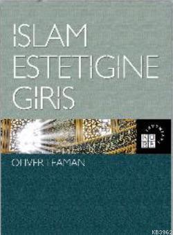 İslam Estetiğine Giriş - Oliver Leaman | Yeni ve İkinci El Ucuz Kitabı