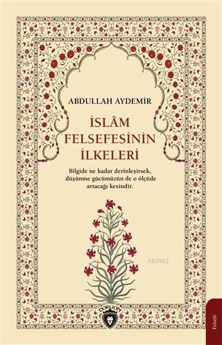 İslam Felsefesinin İlkeleri - Abdullah Aydemir | Yeni ve İkinci El Ucu