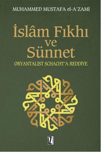 İslâm Fıkhı ve Sünnet - Muhammed Mustafa el-Azami | Yeni ve İkinci El 