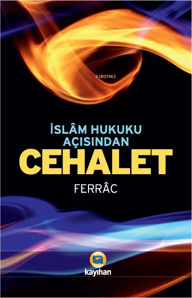 İslâm Hukuku Açısından Cehalet - Ebu Yusuf Bin Hasan Ali Ferrac | Yeni