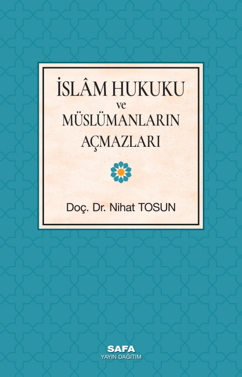 İslam Hukuku Ve Müslümanların Açmazları - Nihat Tosun | Yeni ve İkinci