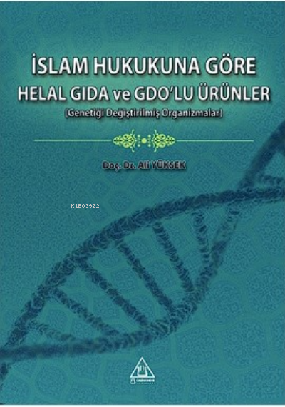 İslam Hukukuna Göre Helal Gıda ve Gdo’lu Ürünler - Ali Yüksek | Yeni v