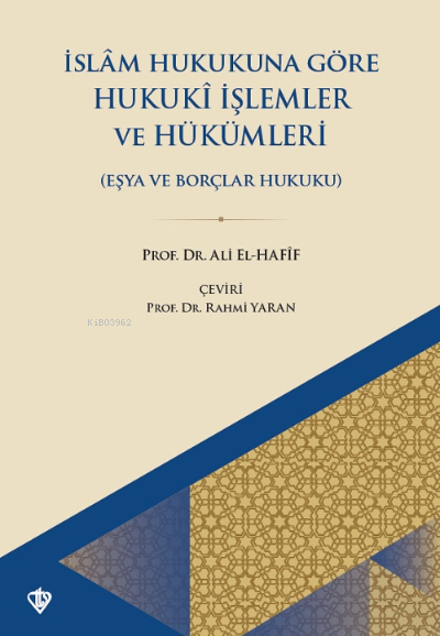 İslam Hukukuna Göre Hukuki İşlemler ve Hükümleri - Rahmi Yaran- | Yeni