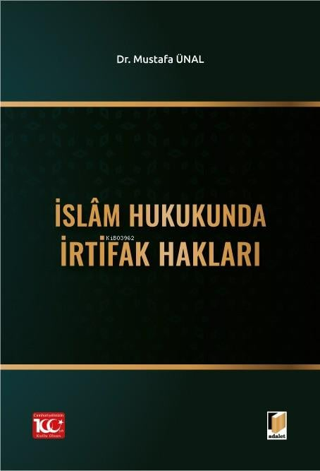 İslâm Hukukunda İrtifak Hakları - Mustafa Ünal | Yeni ve İkinci El Ucu