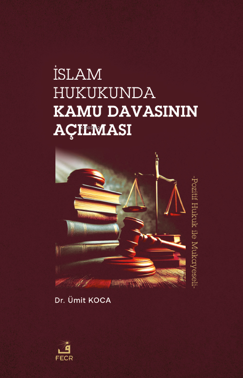 İslam Hukukunda Kamu Davasının Açılması - Ümit Koca | Yeni ve İkinci E