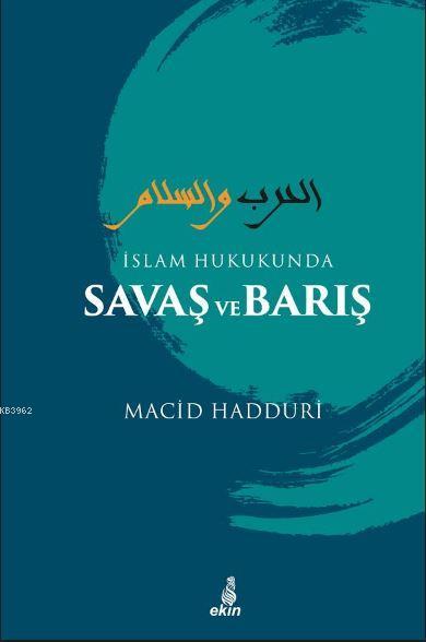 İslam Hukukunda Savaş ve Barış - Macid Hadduri | Yeni ve İkinci El Ucu