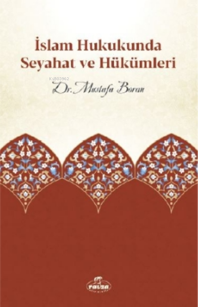 İslam Hukukunda Seyahat ve Hükümleri - Mustafa Boran | Yeni ve İkinci 