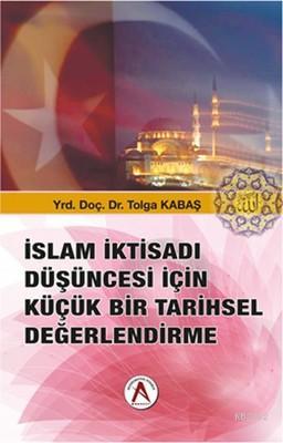 İslam İktisadı Düşüncesi İçin Küçük Bir Tarihsel Değerlendirme - Tolga