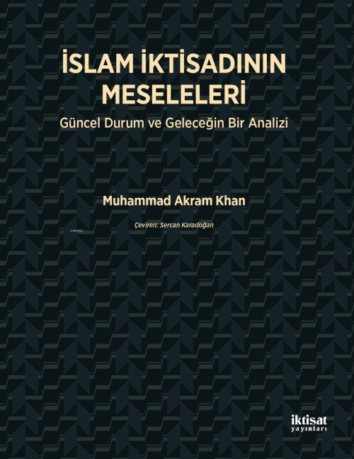 İslam İktisadının Meseleleri - Muhammad Akram Khan | Yeni ve İkinci El