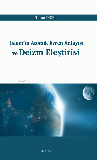 İslam’ın Atomik Evren Anlayışı ve Deizm Eleştirisi - Turan Dikel | Yen