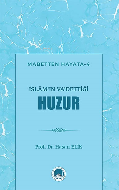 İslâm’ın Va’dettiği Huzur - Hasan Elik | Yeni ve İkinci El Ucuz Kitabı