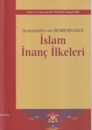 İslam İnanç İlkeleri - Şemsüddin es-Semerkandi- | Yeni ve İkinci El Uc