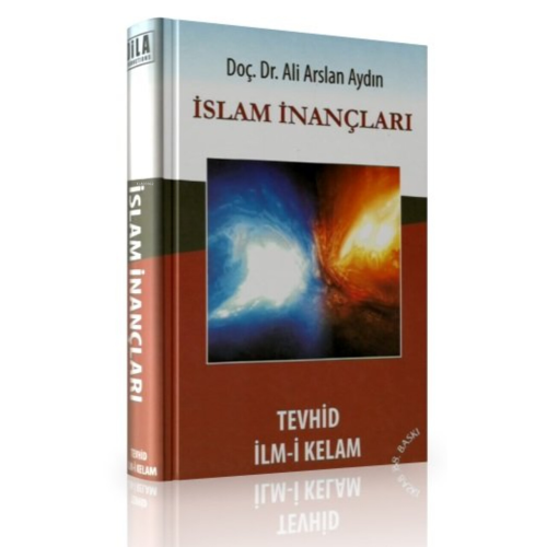 İslam İnançları Tevhid İlm-i Kelam - Ali Arslan Aydın | Yeni ve İkinci