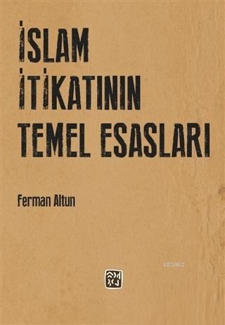 İslam İtikatının Temel Esasları - Ferman Altun | Yeni ve İkinci El Ucu