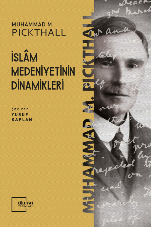 İslam Medeniyetinin Dinamikleri - Muhammed Marmaduke Pickthall | Yeni 