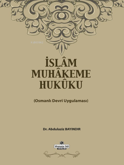 İslam Muhakeme Hukuku - Abdülaziz Bayındır | Yeni ve İkinci El Ucuz Ki