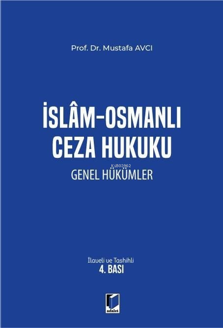 İslam - Osmanlı Ceza Hukuku Genel Hükümler - Mustafa Avcı | Yeni ve İk