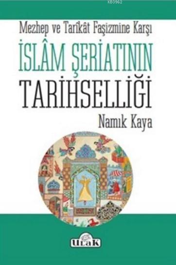 İslam Şeriatının Tarihselliği - Namık Kaya | Yeni ve İkinci El Ucuz Ki