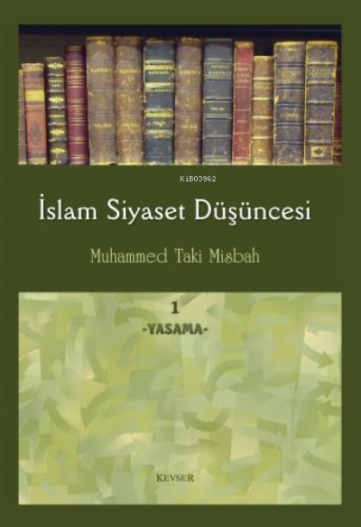 İslam Siyaset Düşüncesi 1 - Yasama (Ciltli) - Muhammed Taki Misbah- | 