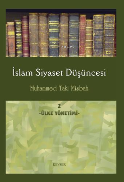 İslam Siyaset Düşüncesi 2 - Ülke Yönetimi (Ciltli) - Muhammed Taki Mis