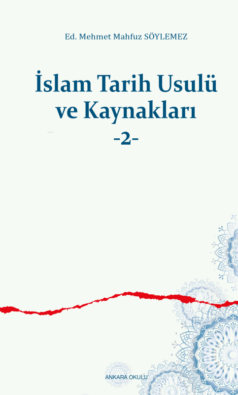 İslam Tarih Usulü ve Kaynakları -2- - M. Mahfuz Söylemez | Yeni ve İki