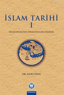 İslam Tarihi - I - Nuri Ünlü | Yeni ve İkinci El Ucuz Kitabın Adresi