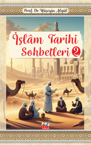 İslâm Tarihi Sohbetleri-2- - Hüseyin Algül | Yeni ve İkinci El Ucuz Ki