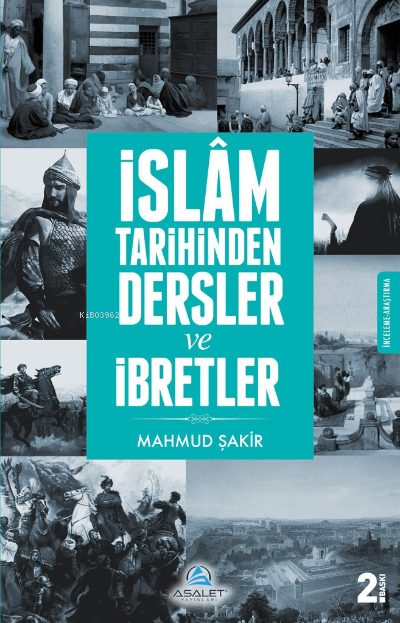 İslam Tarihinden Dersler ve İbretler - Mahmud Şakir | Yeni ve İkinci E