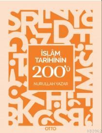 İslam Tarihinin 200'ü - Nurullah Yazar | Yeni ve İkinci El Ucuz Kitabı