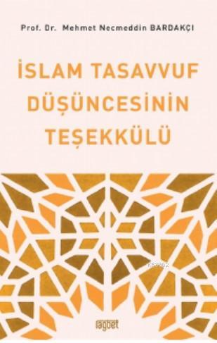 İslam Tasavvuf Düşüncesinin Teşekkülü - Mehmet Necmettin Bardakçı | Ye