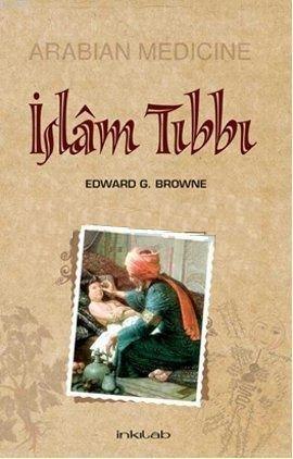 İslam Tıbbı - Edward G. Browne | Yeni ve İkinci El Ucuz Kitabın Adresi