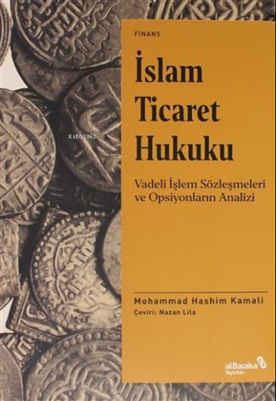 İslam Ticaret Hukuku - Mohammad Hashim Kamali | Yeni ve İkinci El Ucuz