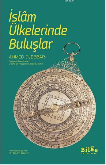 İslam Ülkelerinde Buluşlar - Ahmed Djebbar | Yeni ve İkinci El Ucuz Ki