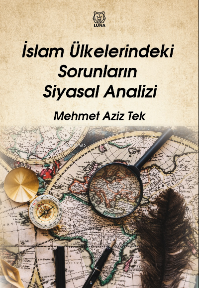 İslam Ülkelerindeki Sorunların Siyasal Analizi - Mehmet Aziz Tek | Yen