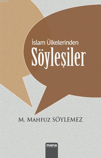 İslam Ülkelerinden Söyleşiler - Mehmet Mahfuz Söylemez | Yeni ve İkinc