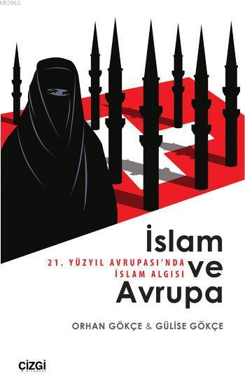 İslam ve Avrupa - Orhan Gökçe | Yeni ve İkinci El Ucuz Kitabın Adresi